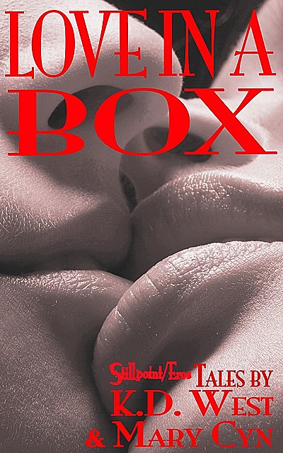 Love in a Box, K.D. West, Mary Cyn