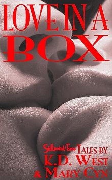 Love in a Box, K.D. West, Mary Cyn