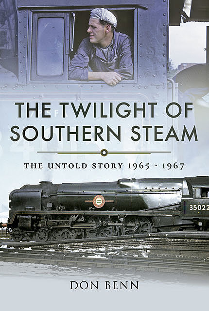 The Twilight of Southern Steam, Don Benn