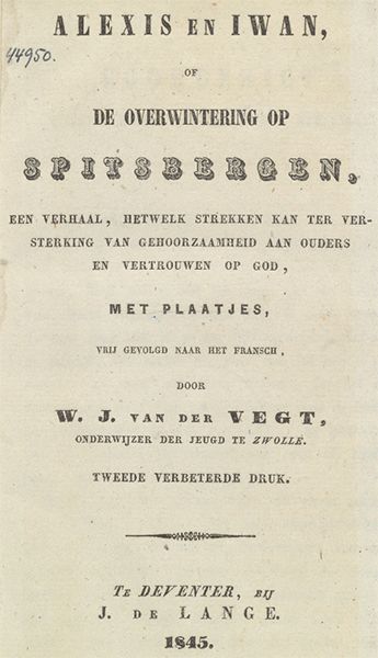 Alexis en Iwan, of de overwintering op Spitsbergen, W.J. van der Vegt