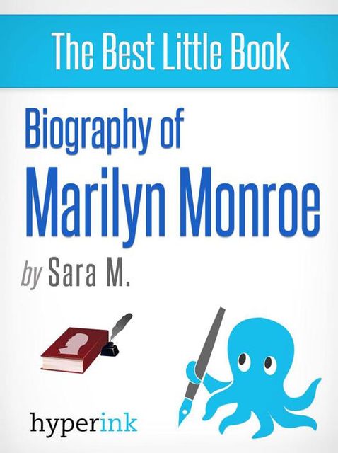 Marilyn Monroe: Biography of America's Sex Symbol, Sara M.