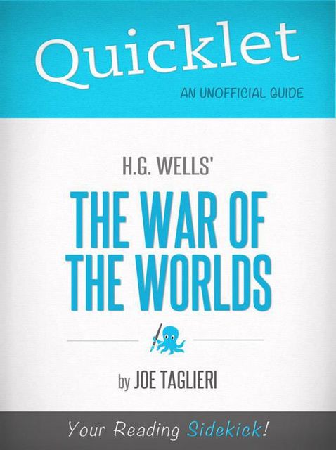 Quicklet on H.G. Wells's The War of the Worlds (CliffNotes-like Book Summary and Analysis), Joseph Taglieri