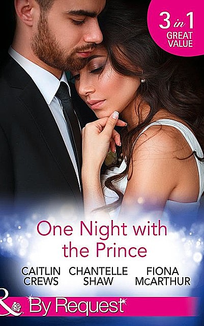 One Night With The Prince, Caitlin Crews, Chantelle Shaw, Fiona Mcarthur