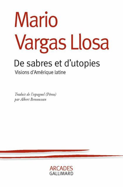 De sabres et d'utopies : Visions d'Amérique latine, Mario Vargas Llosa
