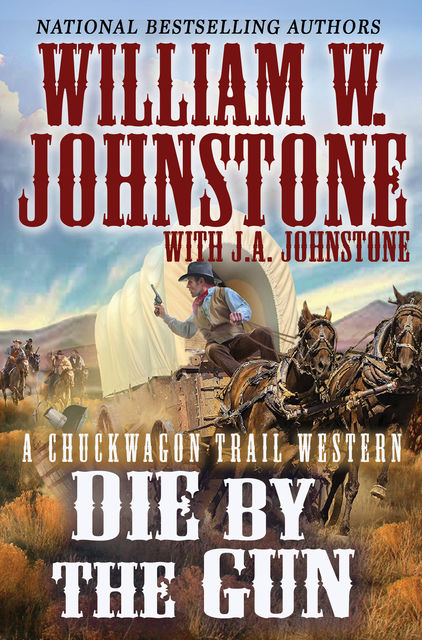 Die by the Gun, William Johnstone, J.A. Johnstone