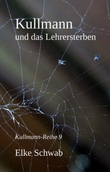Kullmann und das Lehrersterben, Elke Schwab