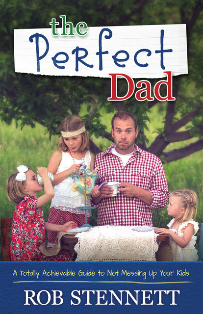 The Perfect Dad, Rob Stennett