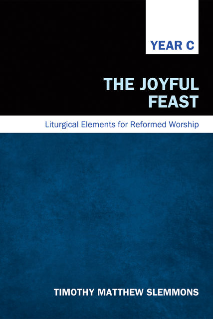 The Joyful Feast, Timothy Matthew Slemmons
