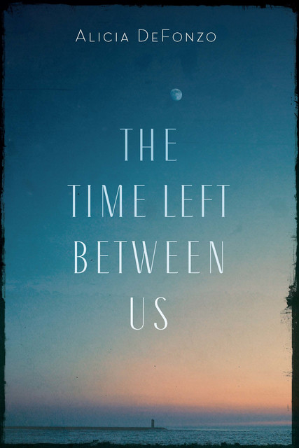 The Time Left between Us, Alicia DeFonzo