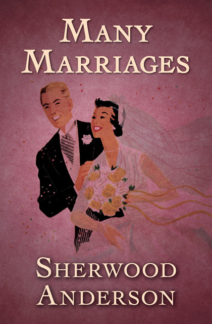 Many Marriages, Sherwood Anderson