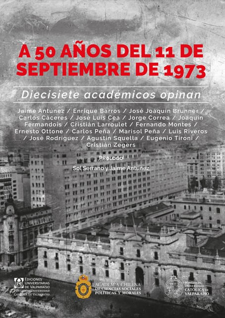 A 50 años del 11 de septiembre de 1973, Academia de Ciencias Sociales Políticas y Morales -Instituto de Chile, Pontificia Universidad Católica de Valparaíso