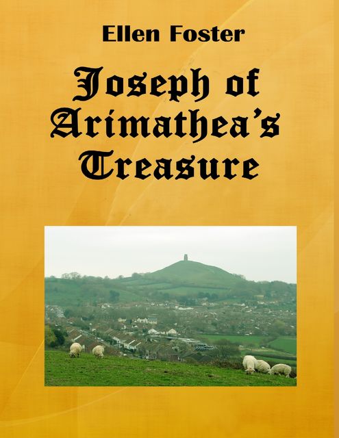 Joseph of Arimathea's Treasure, Ellen Foster