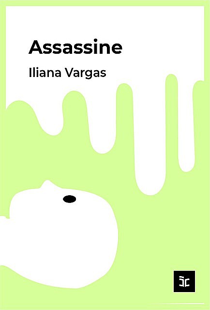 Assassine, Iliana Vargas
