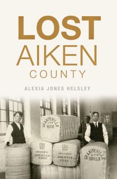 Lost Aiken County, Alexia Jones Helsley