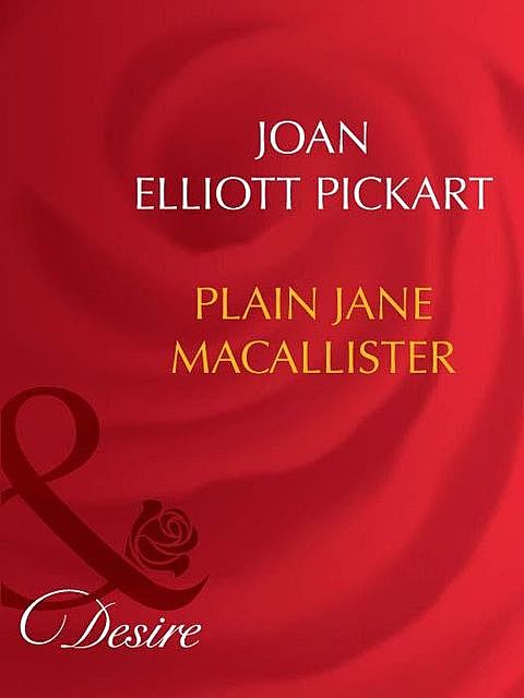 Plain Jane Macallister, Joan Elliott Pickart