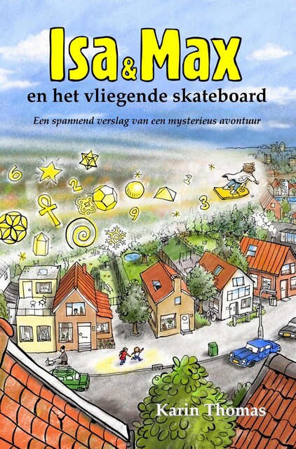 Isa en Max en het vliegende skateboard, Karin Thomas