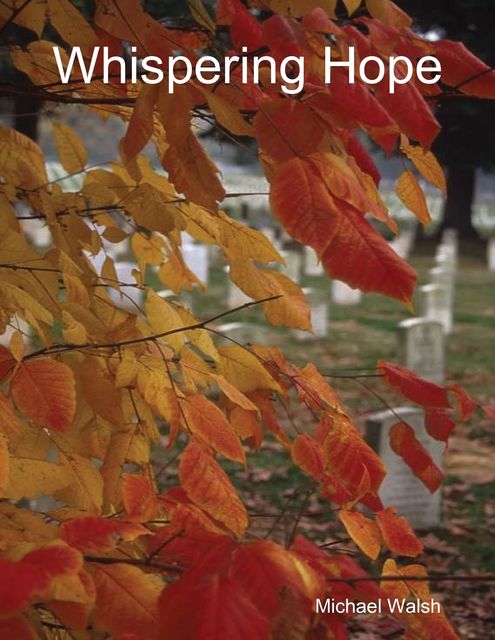 Whispering Hope, Michael Walsh