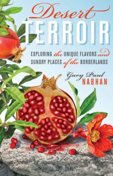 Desert Terroir, Gary Paul Nabhan
