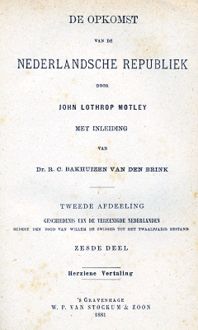 De opkomst van de Nederlandsche Republiek. Deel 10 (herziene vertaling), J.L. Motley