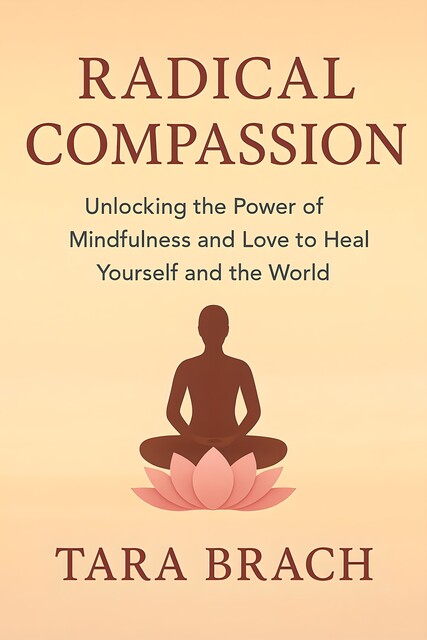 Radical Compassion, Tara Brach