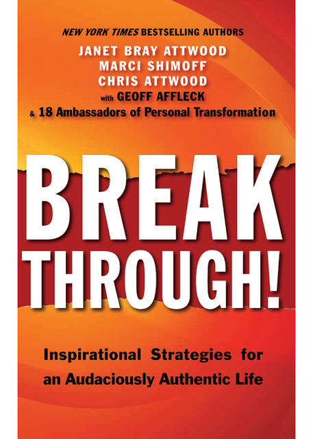 Breakthrough!, Chris Attwood, Geoff Affleck, Janet Bray Attwood, Marci Shimoff