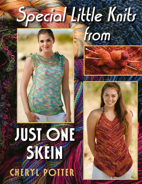 Special Little Knits from Just One Skein, Cheryl Potter