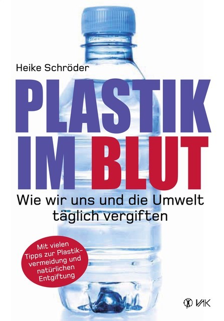 Plastik im Blut, Heike Schröder
