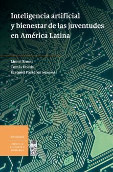 Inteligencia artificial y bienestar de las juventudes en América Latina, Exequiel Passeron, Lionel Brossi, Tomás Dodds