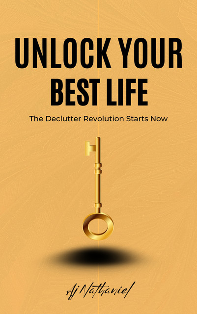 Unlock Your best Life, Aj Nathaniel