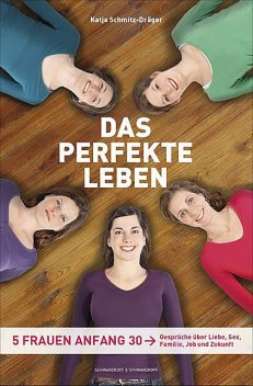 Das perfekte Leben, Dräger, Katja Schmitz