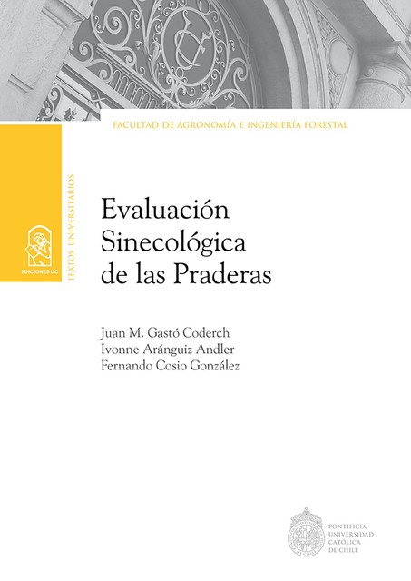 Evaluación Sinecológica de las Praderas, Fernando González, Ivonne Aránguiz Andler, Juan Gastó Coderch, Juan M. Gastó Coderch