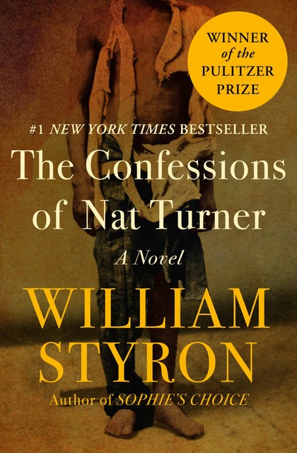 The Confessions of Nat Turner, William Styron