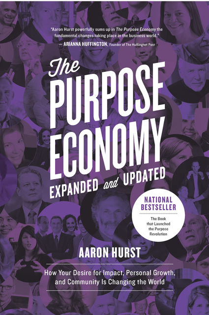 The Purpose Economy, Expanded and Updated, Aaron Hurst