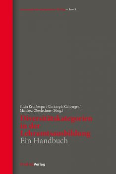 Diversitätskategorien in der Lehramtsausbildung, Manfred Oberlechner, Silvia Kronberger, Christoph Kühberger