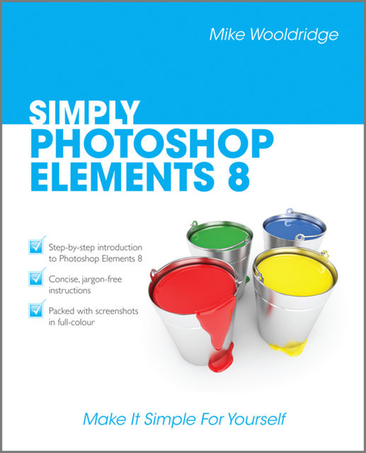 Simply Photoshop Elements 8, Mike Wooldridge