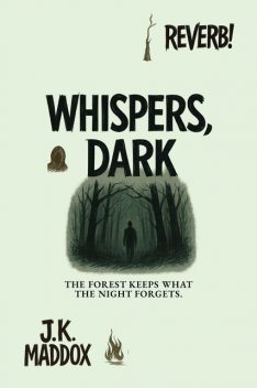 Whispers, Dark, J.K. Maddox