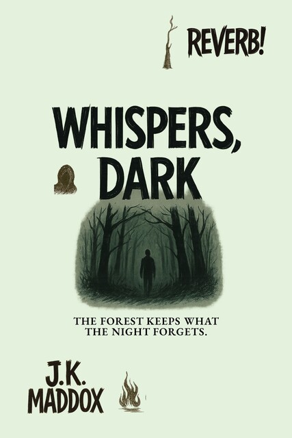 Whispers, Dark, J.K. Maddox