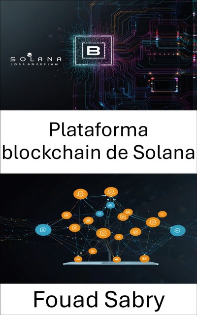 Plataforma blockchain de Solana, Fouad Sabry