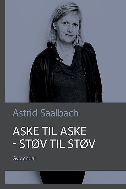Aske til aske – støv til støv, Astrid Saalbach