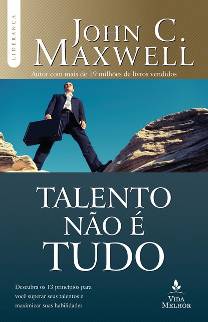 Talento não é tudo, John C. Maxwell