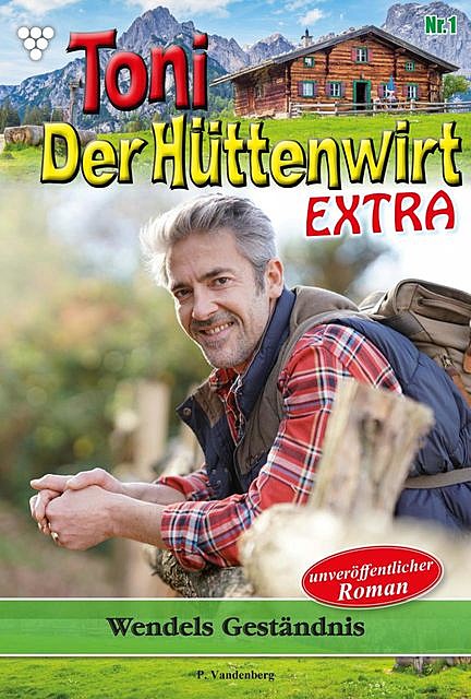 Toni der Hüttenwirt Extra 1 – Heimatroman, Friederike von Buchner