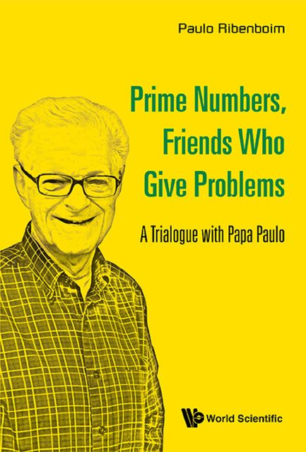 Prime Numbers, Friends Who Give Problems, Paulo Ribenboim