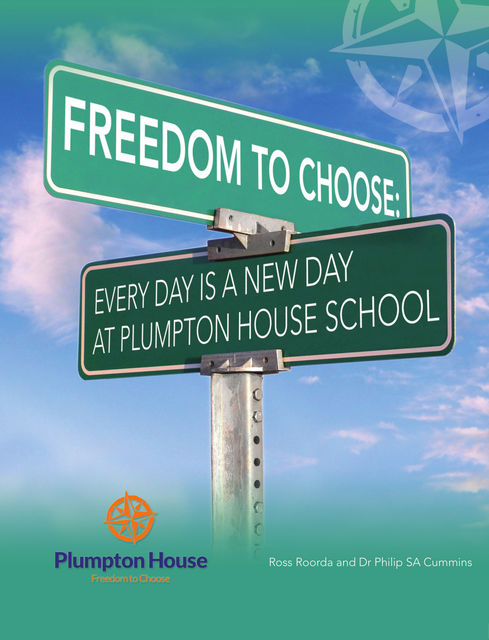 Freedom to Choose: Every Day is a New Day at Plumpton House School, Ross Roorda