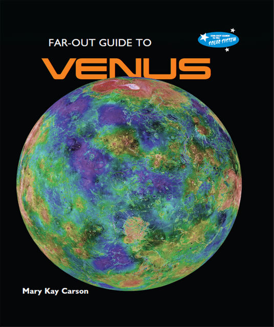 Far-Out Guide to Venus, Mary Kay Carson