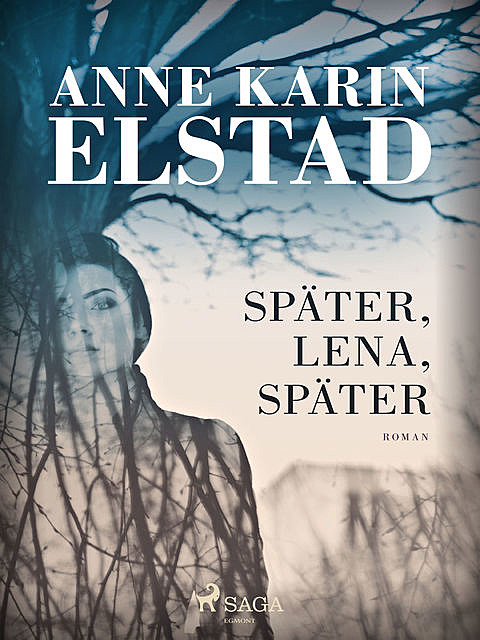 Später, Lena, später, Anne Karin Elstad