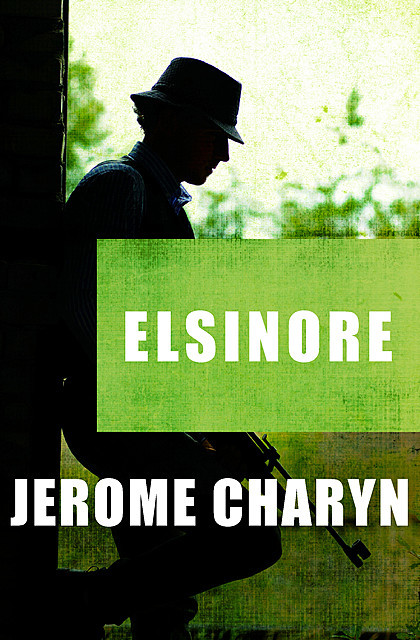 Elsinore, Jerome Charyn