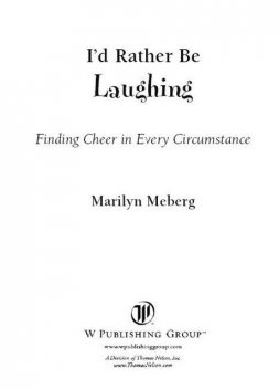 I'd Rather Be Laughing, Marilyn Meberg