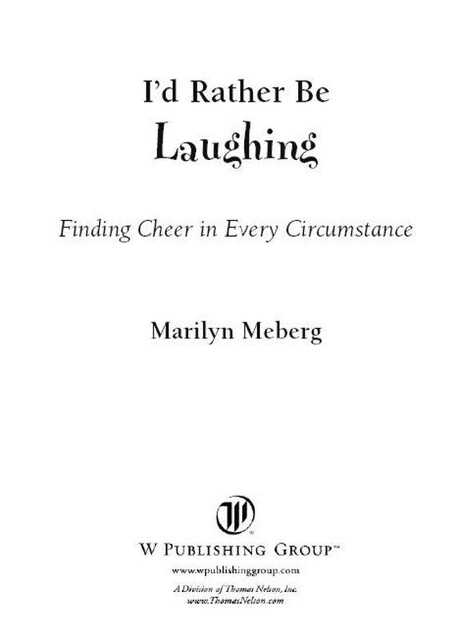 I'd Rather Be Laughing, Marilyn Meberg