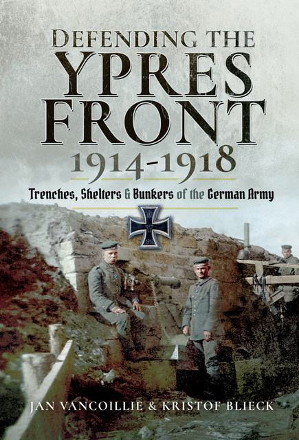 Defending the Ypres Front, 1914–1918, Jan Vancoillie