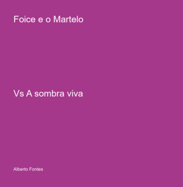 Foice E O Martelo, Alberto Fontes